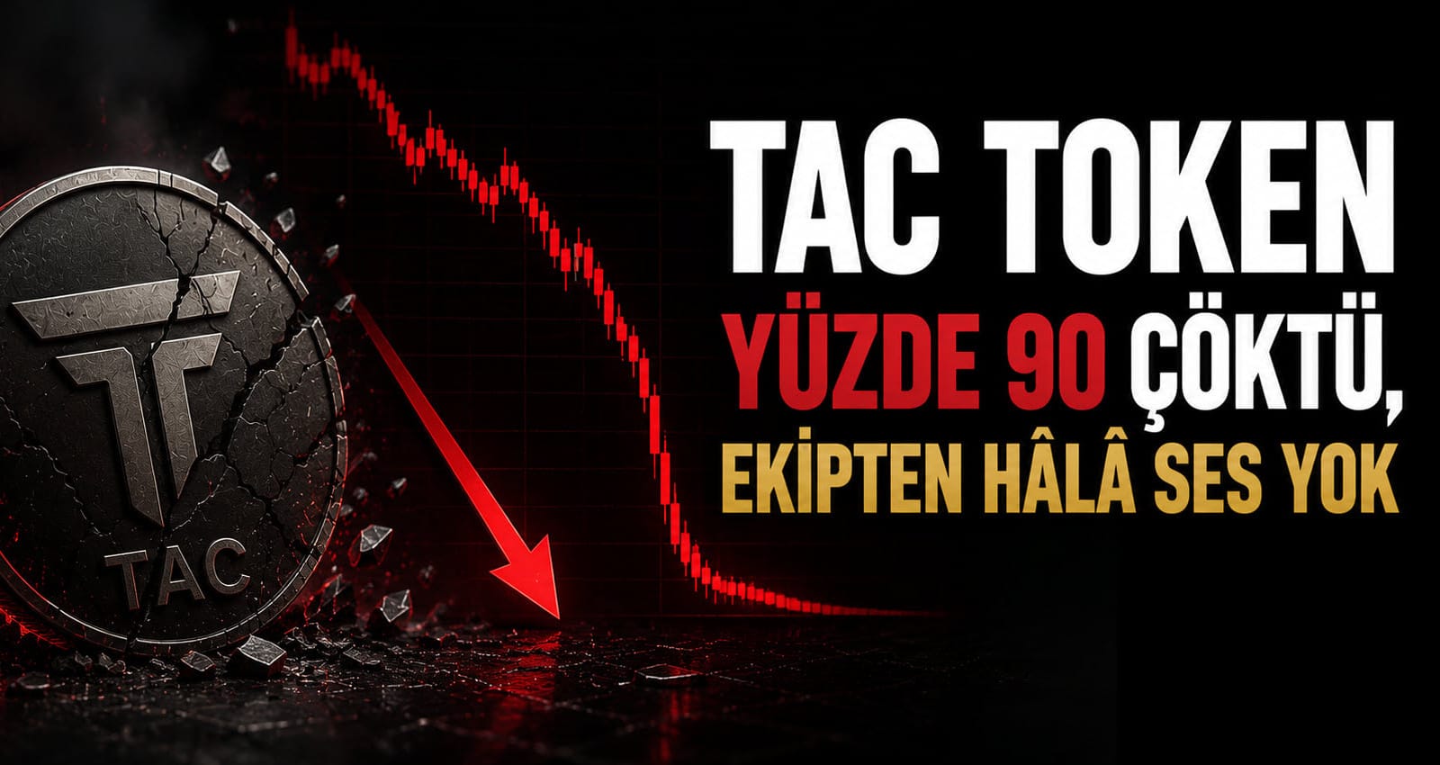 TAC Token Yüzde 90 Çöktü, Ekipten Hâlâ Ses Yok