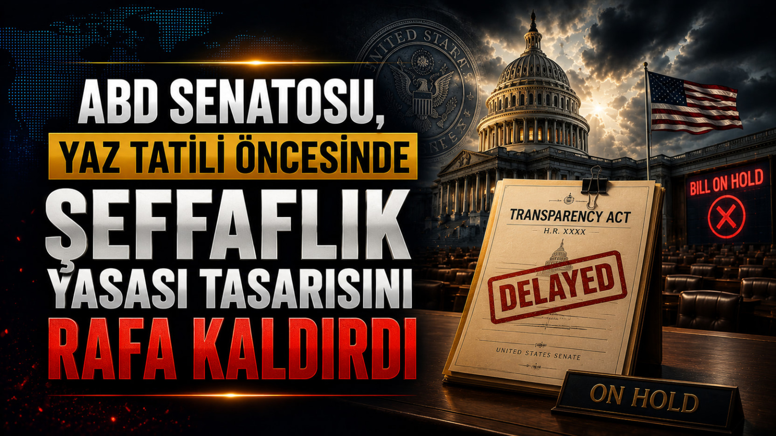 ABD Senatosu, Yaz Tatili Öncesinde Şeffaflık Yasası Tasarısını Rafa Kaldırdı