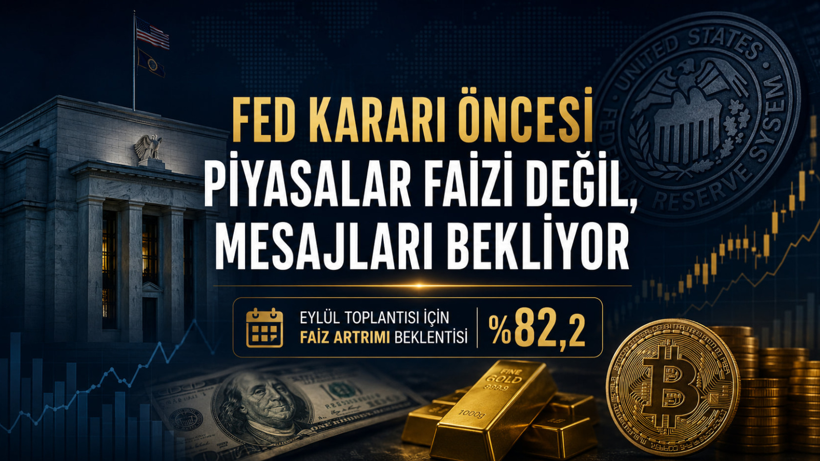 FED Kararı Öncesi Gözler Faizde Değil, Verilecek Mesajlarda: Eylül İçin Faiz Artırımı Beklentisi %82'yi Aştı