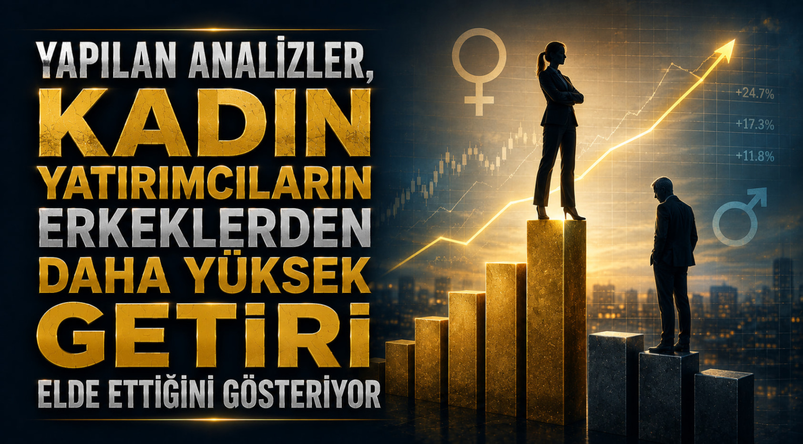Yapılan analizler, kadın yatırımcıların erkeklerden daha yüksek getiri elde ettiğini gösteriyor