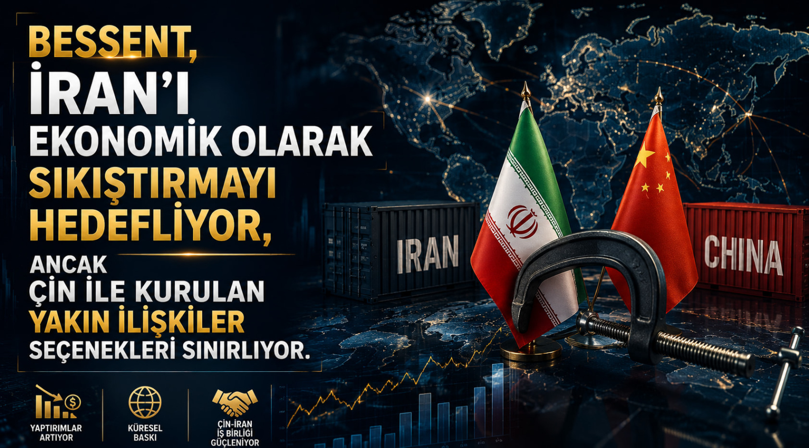 Bessent, İran'ı ekonomik olarak sıkıştırmayı hedefliyor, ancak Çin ile kurulan yakın ilişkiler seçenekleri sınırlıyor