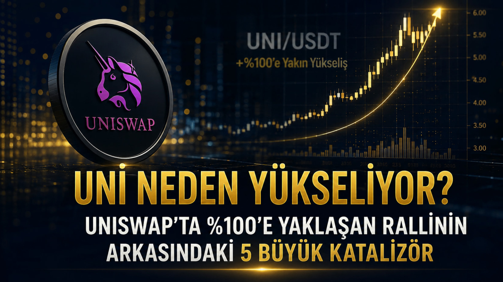 UNI Neden Yükseliyor? Uniswap’ta %100’e Yaklaşan Rallinin Arkasındaki 5 Büyük Katalizör